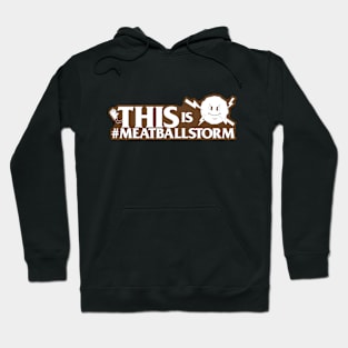 meatballstorm Hoodie